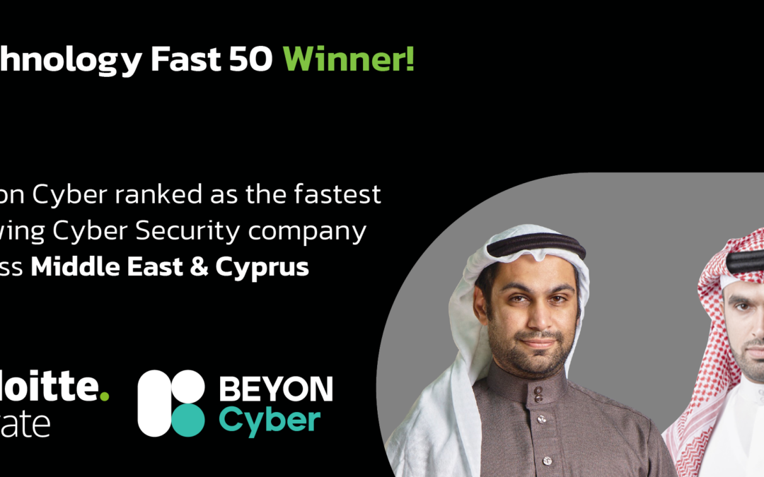 Beyon Cyber Recognized by Deloitte as the Fastest Growing Cyber Security Company in the Middle East & Cyprus