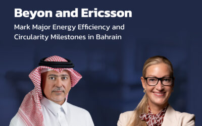 Beyon and Ericsson Mark Major Energy Efficiency and Circularity Milestones in Bahrain